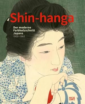 Seller image for Shin-hanga : Der moderne Farbholzschnitt Japans. 1900-1960 for sale by AHA-BUCH GmbH