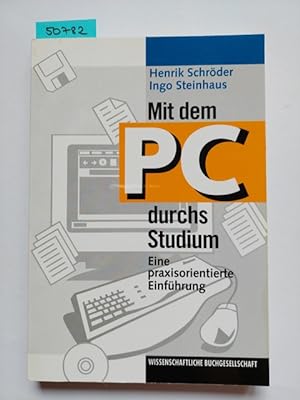 Seller image for Mit dem PC durchs Studium / Henrik Schrder und Ingo Steinhaus for sale by Versandantiquariat Claudia Graf