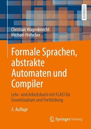 Seller image for Formale Sprachen, abstrakte Automaten und Compiler for sale by BuchWeltWeit Ludwig Meier e.K.
