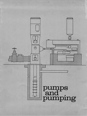Pumps and Pumping : Centrifugal Pumps (illustrated , Operations, Conditions, Hydraulics, Piping, ...