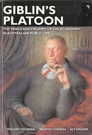 Immagine del venditore per Giblin's Platoon - The trials And Triumph Of The Economist In Australian Public Life venduto da The Little Shop of Books