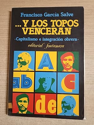 Bild des Verkufers fr Y LOS TOPOS VENCERAN - Capitalismo e integracion obrera - 1 EDICION zum Verkauf von Gibbon Libreria