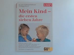 Immagine del venditore per Mein Kind - die ersten sieben Jahre : behten, begleiten, frdern - von den ersten Lebenstagen ber Krabbel- und Trotzalter zur Kindergarten- und Schulreife ; Entscheidungshilfen und rztlicher Rat zu Fragen der Gesundheit, der Entwicklung und Erziehung ; der Ratgeber fr engagierte Eltern. H. Michael Stellmann ; Wolfgang Warner / GU-Ratgeber Leben venduto da ANTIQUARIAT FRDEBUCH Inh.Michael Simon