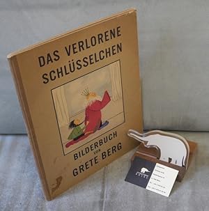 Das verlorene Schlüsselchen. Bilderbuch von Grete Berg.