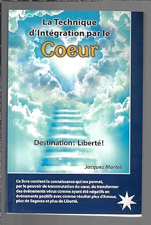 Image du vendeur pour La technique d'intgration par le coeur, destination : Libert ! mis en vente par Bouquinerie Le Fouineur