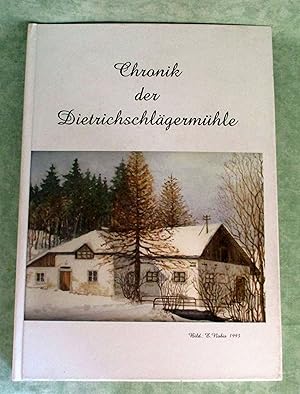 Chronik der Dietrichschlägermühle.