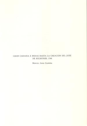 Bild des Verkufers fr GRAN CANARIA E INDIAS HASTA LA CREACION DEL JUEZ DE REGISTROS, 1566 (EXTRAIDO ORIGINAL DEL AO 1980, ESTUDIO COMPLETO TEXTO INTEGRO) zum Verkauf von Libreria 7 Soles