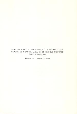 Bild des Verkufers fr NOTICIAS SOBRE EL SEMINARIO DE LA PURISIMA CONCEPCION DE GRAN CANARIA EN EL ARCHIVO UNIVERSITARIO HISPALENSE (EXTRAIDO ORIGINAL DEL AO 1980, ESTUDIO COMPLETO TEXTO INTEGRO) zum Verkauf von Libreria 7 Soles