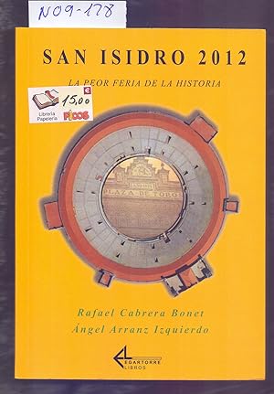 Seller image for SAN ISIDRO 2012, LA PEOR FERIA DE LA HISTORIA (TOROS) for sale by Libreria 7 Soles