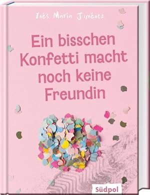 Seller image for Ein bisschen Konfetti macht noch keine Freundin for sale by BuchWeltWeit Ludwig Meier e.K.