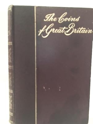 Seller image for A Guide to the History and Valuation of the Coins of Great Britain and Ireland, in Gold, Silver, and Copper, from the Earliest Period to the Present Time for sale by World of Rare Books