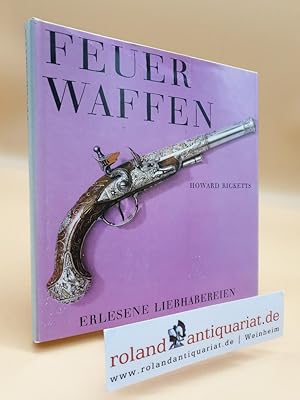 Bild des Verkufers fr Feuerwaffen esene Liebhabereien zum Verkauf von Roland Antiquariat UG haftungsbeschrnkt