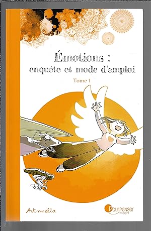 Emotions : Enquête Et Mode D'Emploi, Tome 1