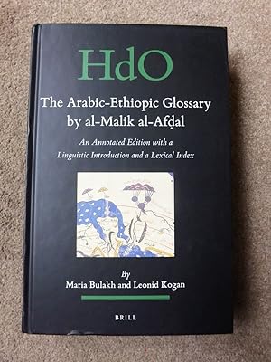 An Arabic-Ethiopian Glossary by al-Malik al-Afal: An Annotated Edition with a Linguistic Introduc...