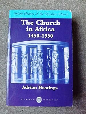 The Church in Africa, 1450-1950 (Oxford History of the Christian Church)