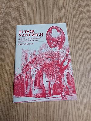 Bild des Verkufers fr Tudor Nantwich A Study Of Life In Nantwich In The Sixteenth Century zum Verkauf von Cambridge Rare Books