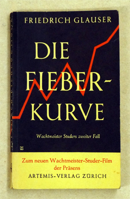 Bild des Verkufers fr Die Fieberkurve. Wachtmeister Studers zweiter [neuer] Fall. zum Verkauf von antiquariat peter petrej - Bibliopolium AG