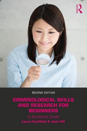 Bild des Verkufers fr Criminological Skills and Research for Beginners : A Student's Guide zum Verkauf von AHA-BUCH GmbH