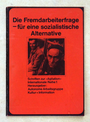 Immagine del venditore per Die Fremdarbeiterfrage - fr eine sozialistische Alternative. venduto da antiquariat peter petrej - Bibliopolium AG