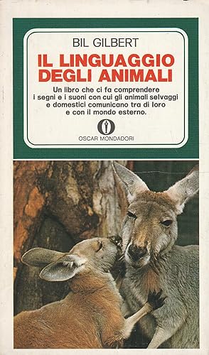 Immagine del venditore per Il linguaggio degli animali. Un libro che ci fa comprendere i segni e i suoni con cui gli animali selvaggi e domestici comunicano tra di loro e con il mondo esterno venduto da Messinissa libri