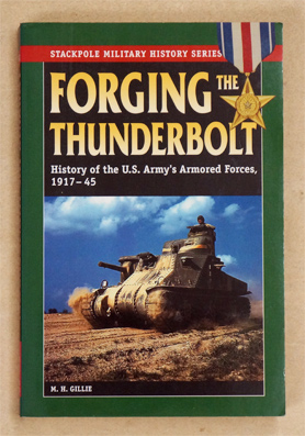 Seller image for Forging the Thunderbolt: History of the U.S. Armys Armored Forces, 1917-45. for sale by antiquariat peter petrej - Bibliopolium AG