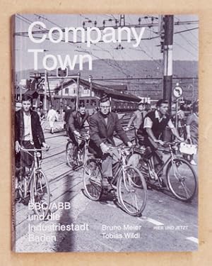 Seller image for Company Town: BBC/ABB und die Industriestadt Baden. for sale by antiquariat peter petrej - Bibliopolium AG