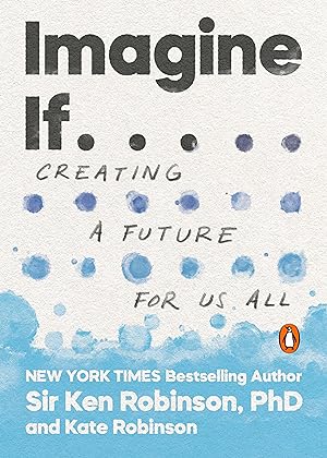 Imagen del vendedor de Imagine If . . .: A Manifesto on the Creative Revolution in Education and Beyond a la venta por moluna