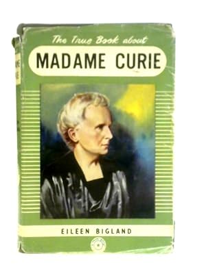 Seller image for The True Book About Madame Curie for sale by World of Rare Books