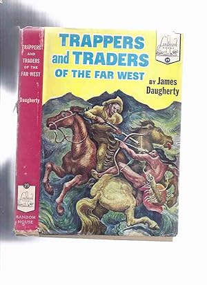 Immagine del venditore per Trappers and Traders of the far West -by James Daugherty / Landmark Books Series # 29 venduto da Leonard Shoup