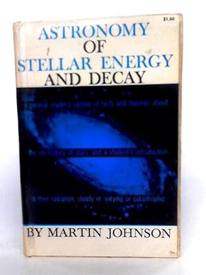 Bild des Verkufers fr Astronomy Of Stellar Energy And Decay zum Verkauf von World of Rare Books