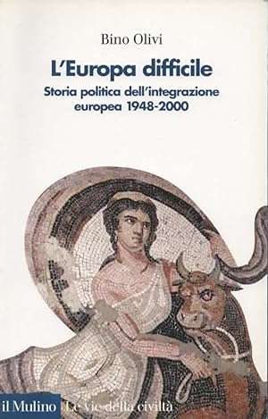 Seller image for L'Europa difficile. Storia politica dell'integrazione europea 1948-2000. for sale by Il Muro di Tessa sas Studio bibl. di M.