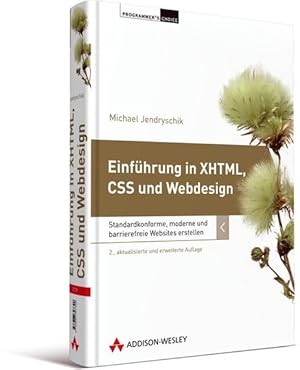 Bild des Verkufers fr Programmer's Choice: Einfhrung in XHTML, CSS und Webdesign: Standardkonforme, moderne und barrierefreie Websites erstellen zum Verkauf von Gerald Wollermann