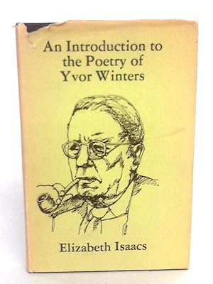 Bild des Verkufers fr An Introduction To The Poetry Of Yvor Winters zum Verkauf von World of Rare Books