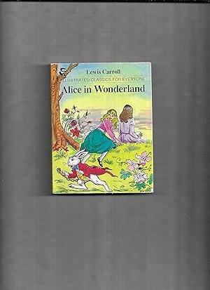 Image du vendeur pour Alice in Wonderland (Illustrated Classics for Everyone) mis en vente par Gwyn Tudur Davies