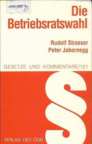 Bild des Verkufers fr Die Betriebsratswahl Kurzkommentar zur Betriebsrats-Wahlordnung und zu den einschlgigen Stellen des ArbVG zum Verkauf von avelibro OHG