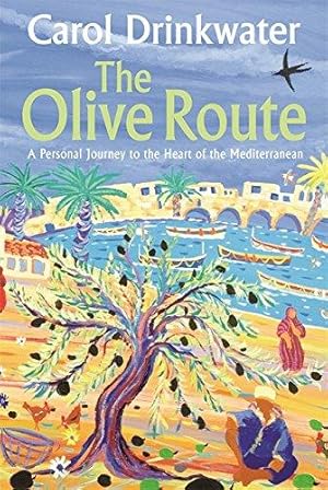 Bild des Verkufers fr The Olive Route: A Personal Journey to the Heart of the Mediterranean zum Verkauf von WeBuyBooks