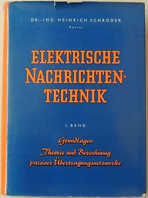 Seller image for Elektrische Nachichtentechnik; 1. Band; Grundlagen, Theorie und Berechnungen passiver bertragungsnetzwerke for sale by Peter-Sodann-Bibliothek eG