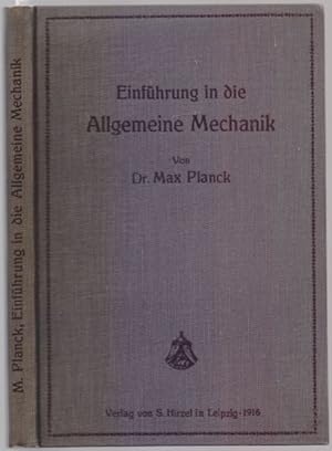 Einführung in die Allgemeine Mechanik. Zum Gebrauch bei Vorträgen, sowie zum Selbstunterricht.