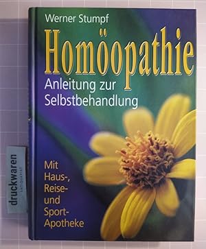 Homöopathie. Anleitung zur Selbstbehandlung. Über 500 Beschwerdenbilder, genaue Anwendungs- und D...