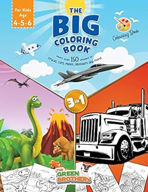 Immagine del venditore per The Big coloring book for kids age 4 - 5- 6, More than 150 images of Trucks Cars Planes Dinosaurs and More! 3 in 1: the book that includes all the . and pre-graphism skills for smart boys venduto da Redux Books