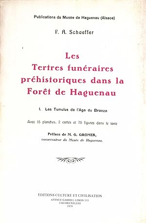 LES TERTRES FUNERAIRES PREHISTORIQUES DANS LA FORET DE HAGUENAU (2 tomes)