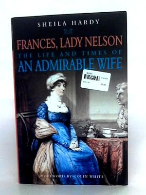 Seller image for Frances, Lady Nelson: The Life And Times Of An Admirable Wife for sale by World of Rare Books