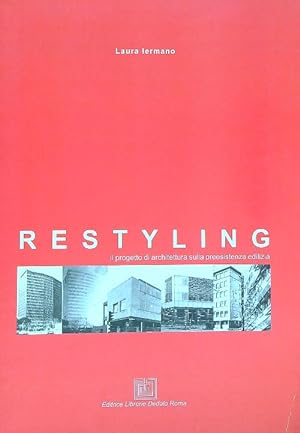 Seller image for Restyling. Il progetto di architettura sulla preesistenza edilizia for sale by Librodifaccia