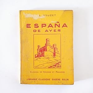 ESPAÑA DE AYER. Classes De Seconde et De Premiere