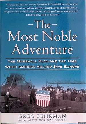 Bild des Verkufers fr The Most Noble Adventure. The Marshall Plan and the Time When America Helped Save Europe zum Verkauf von Klondyke