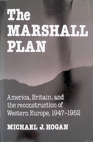 Bild des Verkufers fr The Marshall Plan: America, Britain and the Reconstruction of Western Europe, 1947-1952 zum Verkauf von Klondyke