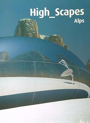 Bild des Verkufers fr High Scapes. Altri paesaggi. Le Alpi. Con DVD zum Verkauf von Librodifaccia