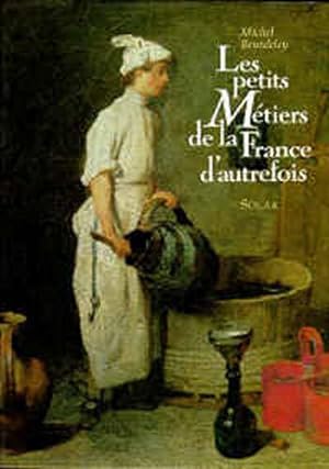 Image du vendeur pour Les Petits Mtiers de la France d'autrefois mis en vente par JLG_livres anciens et modernes