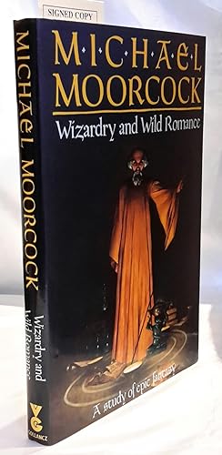 Wizardry and Wild Romance. AStudy of Epic Fantasy. SIGNED BY MOORCOCK.