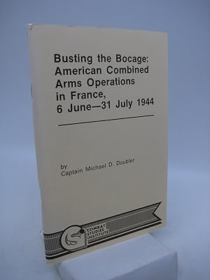 Immagine del venditore per Busting the Bocage: American Combined Arms Operations in France, 6 June-31 July 1944 venduto da Shelley and Son Books (IOBA)